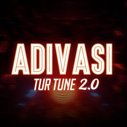 ADIVASI TUR TUNE 2.0