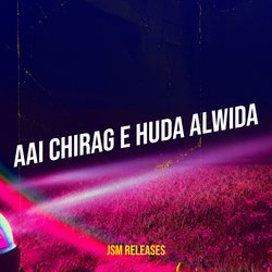 Aai Chirag E Huda Alwida-L1A8HC5GD2c