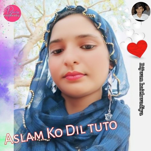 Aslam Ko Dil tuto