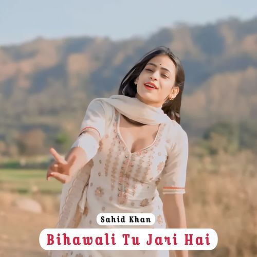 Bihawali Tu Jari Hai