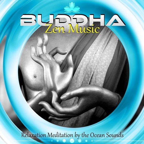 Buddha Zen Music - Relaxation Meditation by the Ocean Sounds, Soothing Music for Sleep and Spa Massage