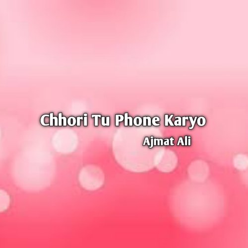 Chhori Tu Phone Karyo