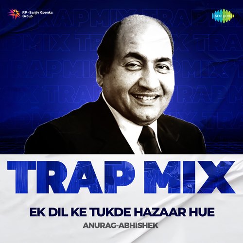 Ek Dil Ke Tukde Hazaar Hue - Trap Mix