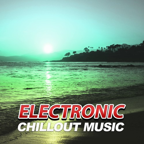 Electronic Chillout Music – Best Chill Music, Peaceful Tracks, Chill Out Vibes, Music to Calm Down