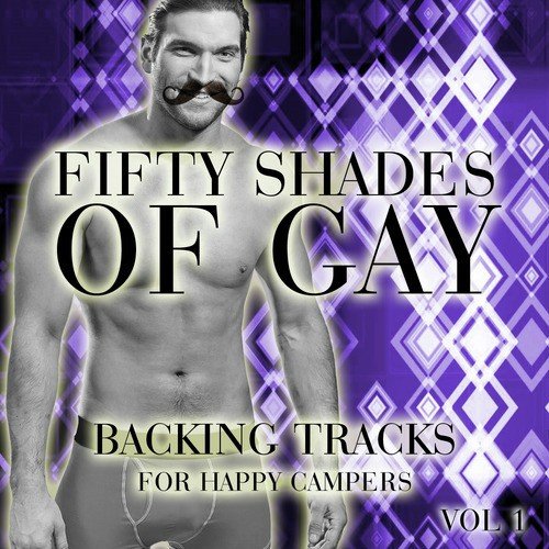 Fifty Shades of Gay - Backing Tracks for Happy Campers, Vol. 1