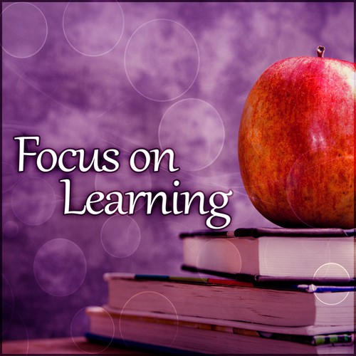 Focus on Learning - Increase Concentration, Study Time, Homework, Learn by Heart