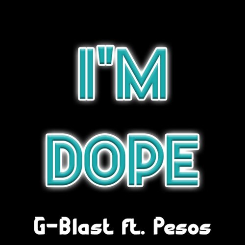 I'm Dope (feat. Pesos)