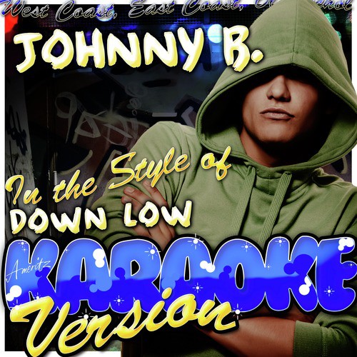 Johnny B (In The Style Of Down Low) [Karaoke Version] Songs.