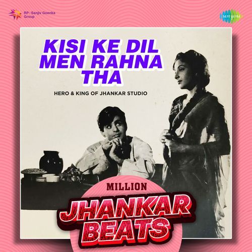 Kisi Ke Dil Men Rahna Tha - Million Jhankar Beats
