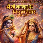 Main To Kanha Ke Liye Hui Tyar