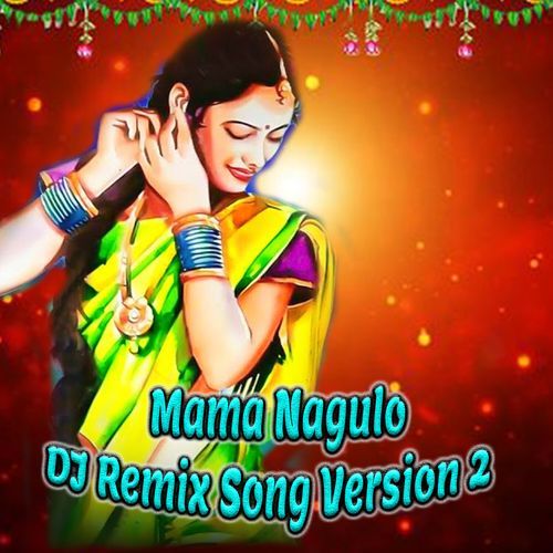 Mama Nagulo (DJ Remix Song Version 2)