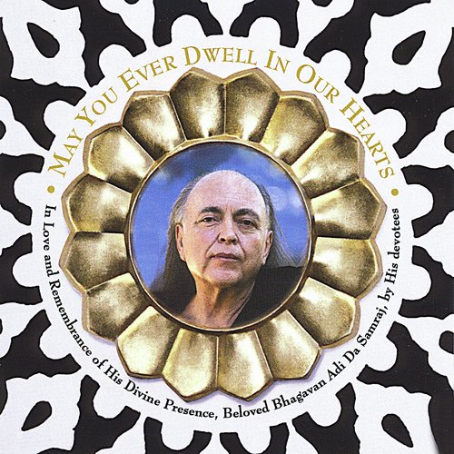 May You Ever Dwell in Our Hearts