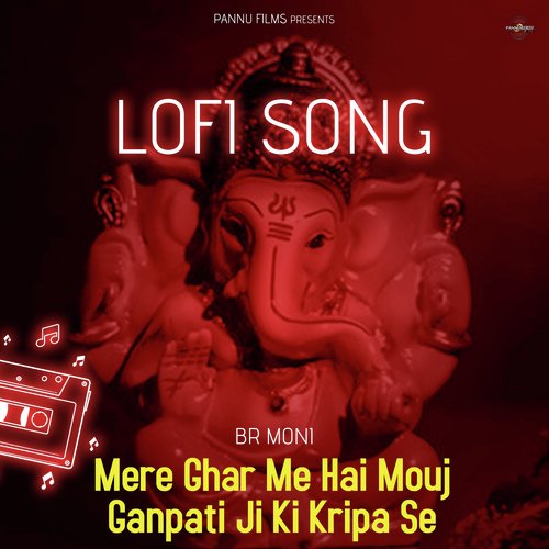 Mere Ghar Me Hai Mouj Ganpati Ji Ki Kripa Se  - Lofi Song