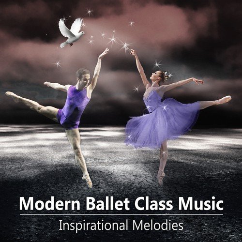 Modern Ballet Class Music - Inspirational Melodies for Contemporary Ballet School Dance, Instrumental Music for Ballet Exercises