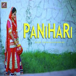 PANIHARI (Rajasthani Folk Song)-BhJYUiR8UlI