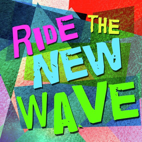 Ride the New Wave