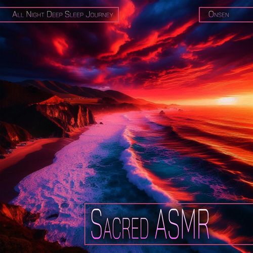 Sacred ASMR - All Night Deep Sleep Journey
