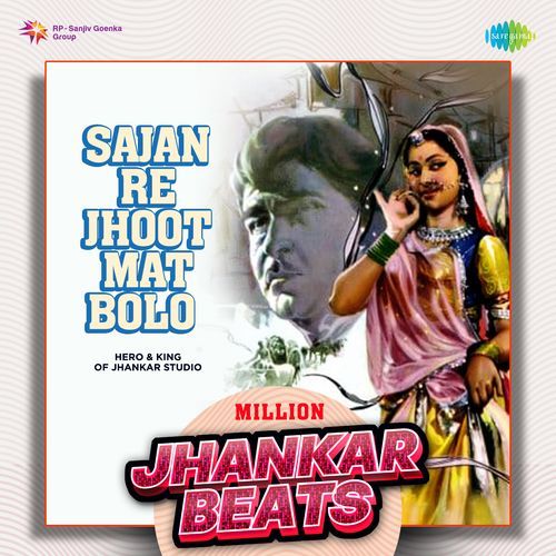 Sajan Re Jhoot Mat Bolo - Million Jhankar Beats