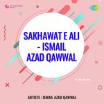 Sakhawat E Ali Ismail Azad Qawwal