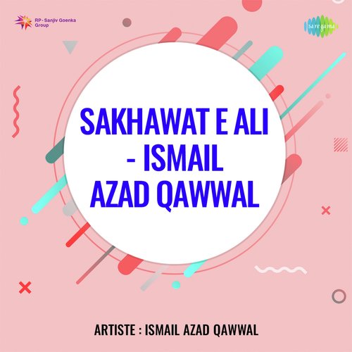 Sakhawat E Ali Ismail Azad Qawwal