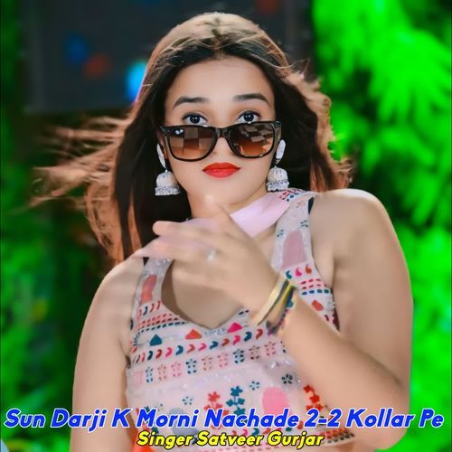 Sun Darji K Morni Nachade 2-2 Kollar Pe