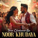 Tere Chehare Ka Noor Khudaya