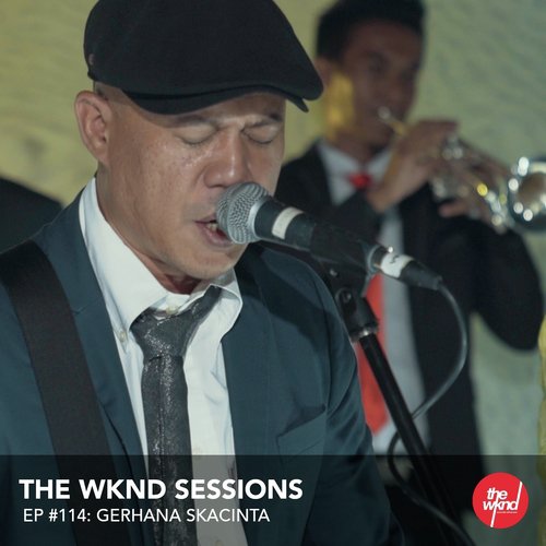 The WKND Sessions, Ep. 114: Gerhana Skacinta (Live)_poster_image