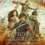 Listen to "Thugs Of Hindostan" songs online