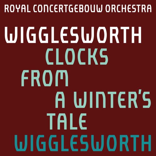 Wigglesworth: Clocks from A Winter's Tale
