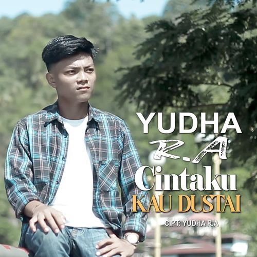 Yudha R.A - Cintaku Kau Dustai