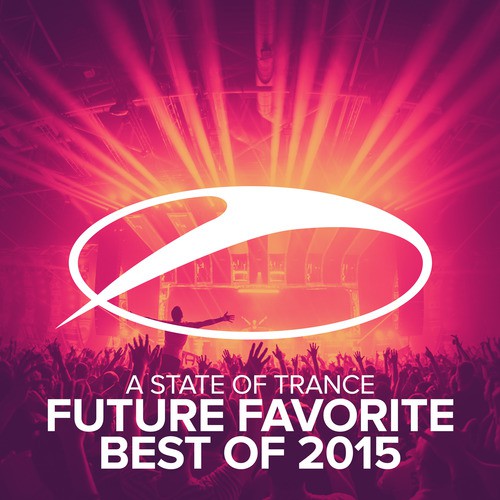 A State Of Trance - Future Favorite Best Of 2015