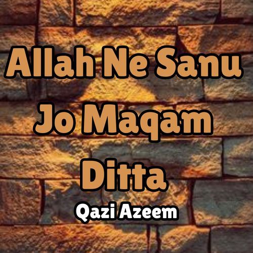 Allah Ne Sanu Jo Maqam Ditta