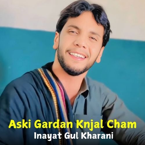 Aski Gardan Knjal Cham