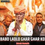 BABO LADLO GHAR GHAR KO