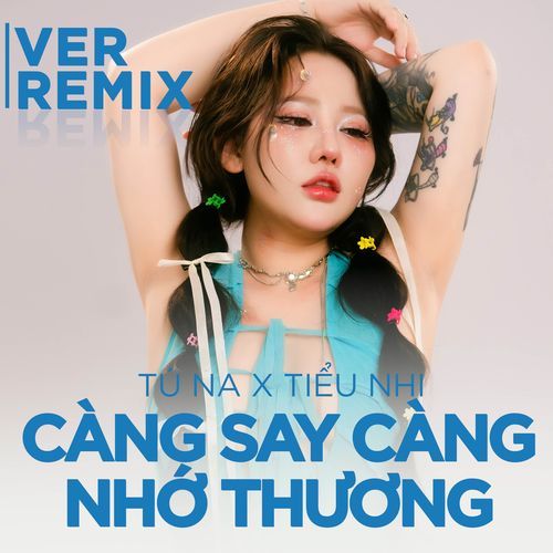 Càng Say Càng Nhớ Thương (Remix)