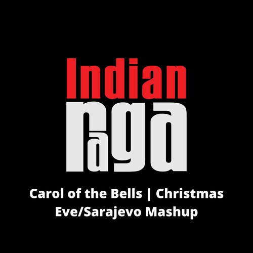 Carol of the Bells Christmas Eve - Narabhairavi - Trisram Tala (Mashup)
