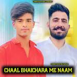 Chaal Bhaichara Me Naam