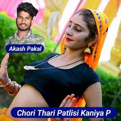 Chori Thari Patlisi Kaniya P-IkU0ByEAWAY