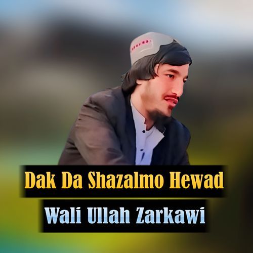 Dak Da Shazalmo Hewad