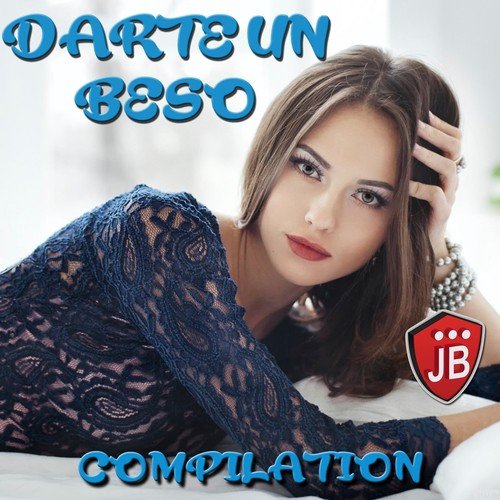 Darte un Beso Compilation