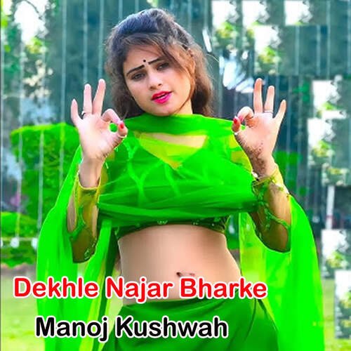 Dekhle Najar Bharke