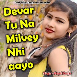 Devar Tu Na Milvey Nhi Aayo-Qx8xYhtUeQs