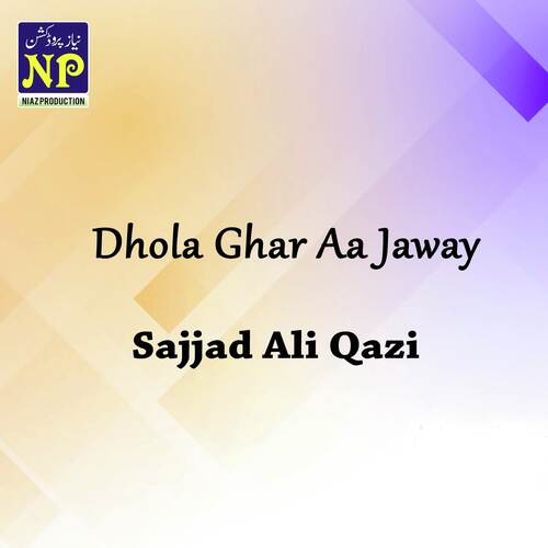 Dhola Ghar Aa Jaway