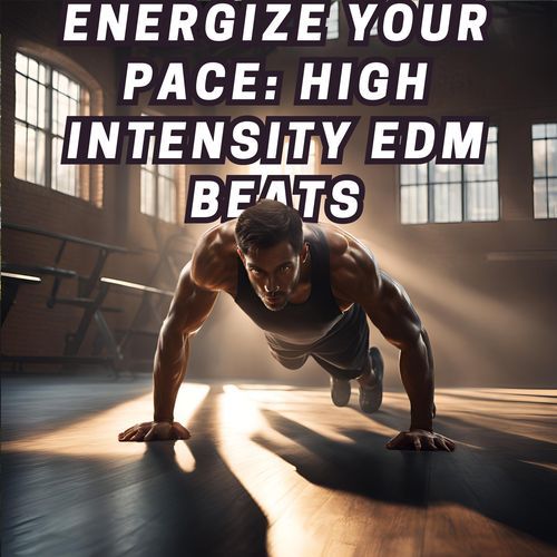 Energize Your Pace: High Intensity EDM Beats_poster_image