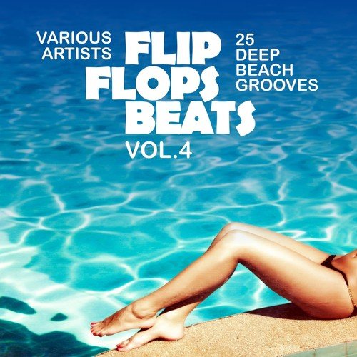 Flip Flops Beats (25 Deep Beach Grooves), Vol. 4