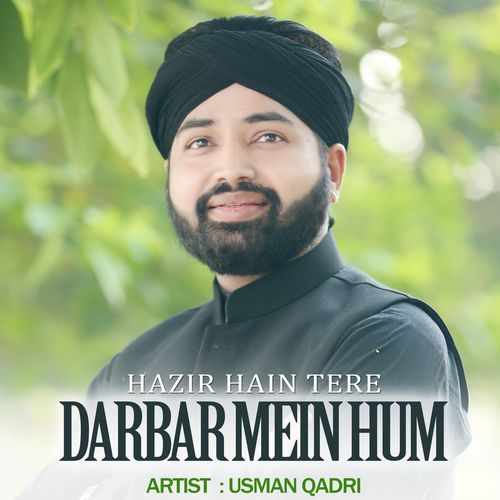 Hazir Hain Tere Darbar Mein Hum