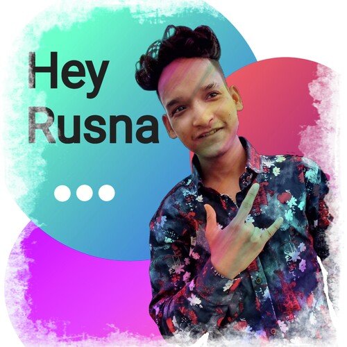 Hey Rusna