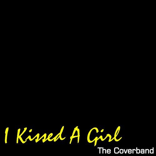 I Kissed A Girl - The Coverband