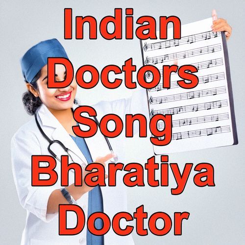 Indian Doctors Song, Bharatiya Doctor Song, Indian Healthcare System, Indian Council of Medical Research, India, Song, ICMR, Doctor cover art