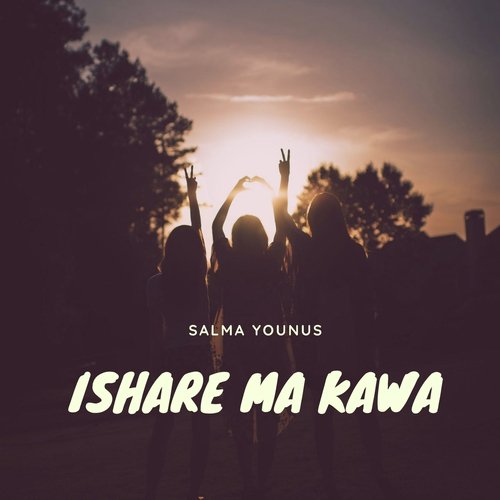Ishare Ma Kawa